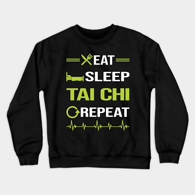 Funny Eat Sleep Repeat Tai Chi Crewneck Sweatshirt by Happy Life